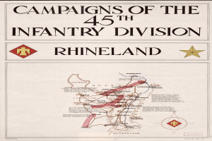 Ein Plakat mit einem detaillierten Kartenbild der Kampagnen der 45. Infanterie-Division in Rheinland, farbcodierte Divisionen und begleitenden Text, der die Kampagnen, Divisionenamen und Schlachttermine beschreibt.