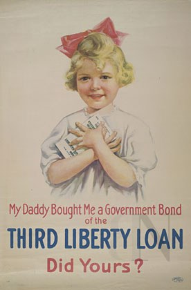 A poster featuring a young girl holding a book with the text "My Daddy Bought Me a Government Bond of the Third Liberty Loan - Did Yours?" and a determined expression.