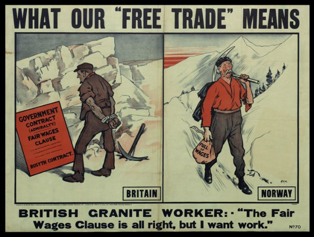 Ein Plakat mit zwei Personen vor Bergen und Bäumen, mit dem Text "Was unser Freihandel bedeutet - Britischer Granit Arbeiter - Die Fair Wages Klausel ist in Ordnung, aber ich will Arbeit."